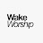 Wake Worship