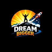 Dream Bigger