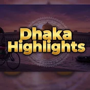 Dhaka Highlights 