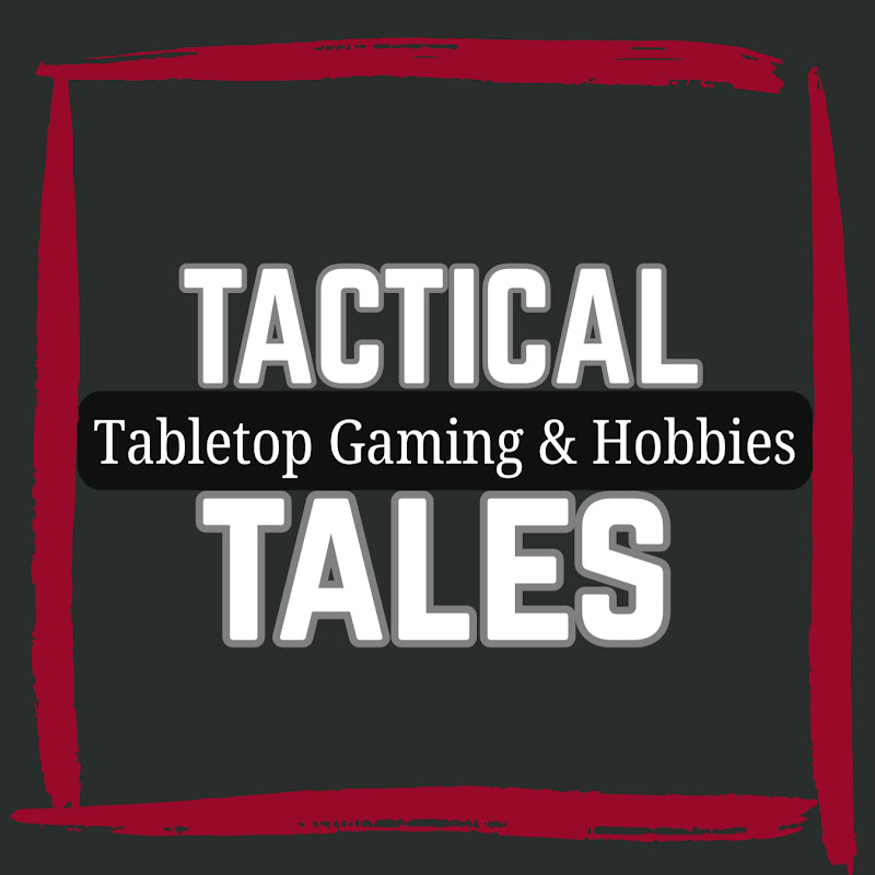 Tactical Tales Tabletop Gaming & Hobby Channel