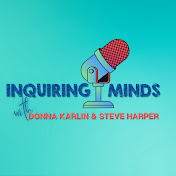 Inquiring Minds with Donna Karlin & Steve Harper