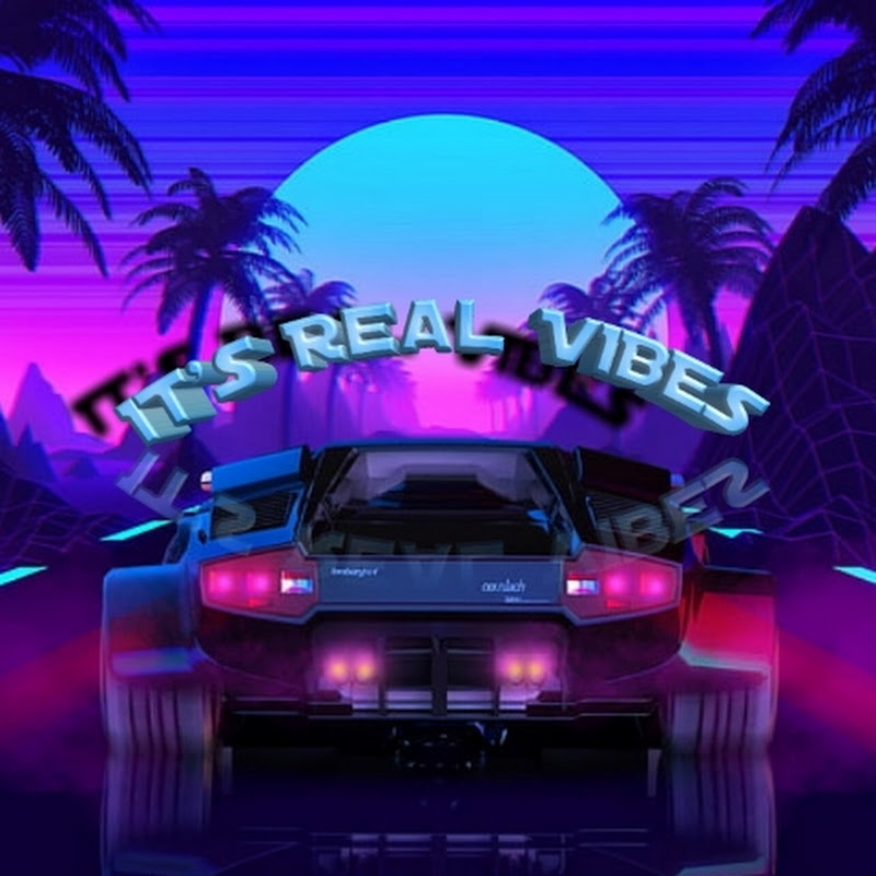 it's real VIBES