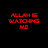 Allah Is watching me