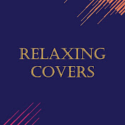 Relaxing Covers