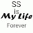 SS is My Life Forever