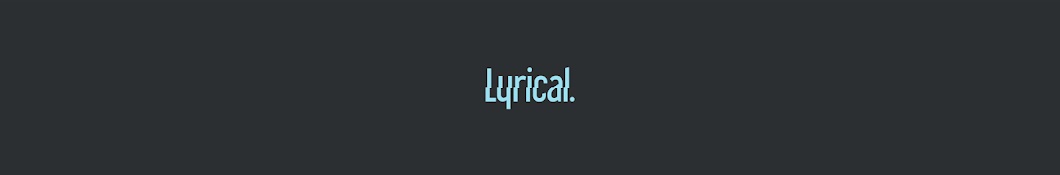Lyrical! यूट्यूब चैनल अवतार