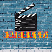 CINEMA BREAKING NEWS