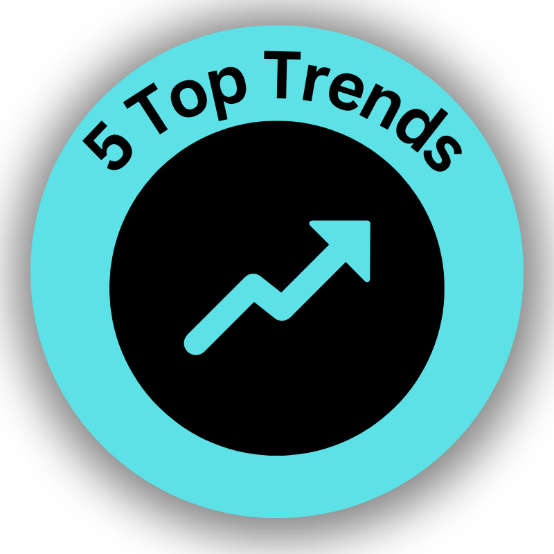 5 Top Trends