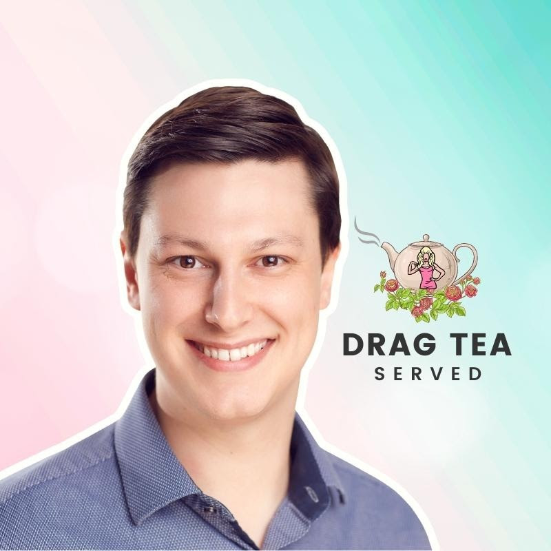 Drag Tea Served with Matt