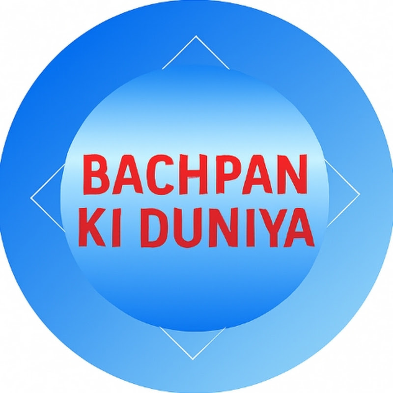 BACHPAN KI DUNIYA