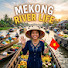 1kyjYzZUJMY-channel-avatar-MeKong River Life