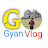 G Gyan Vlog