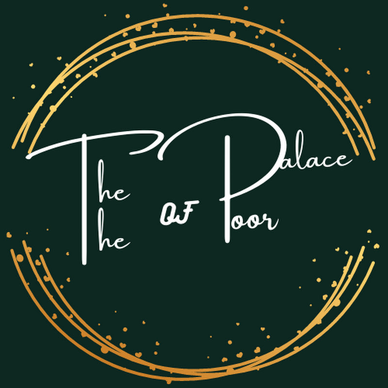 The Palace OF The Poor