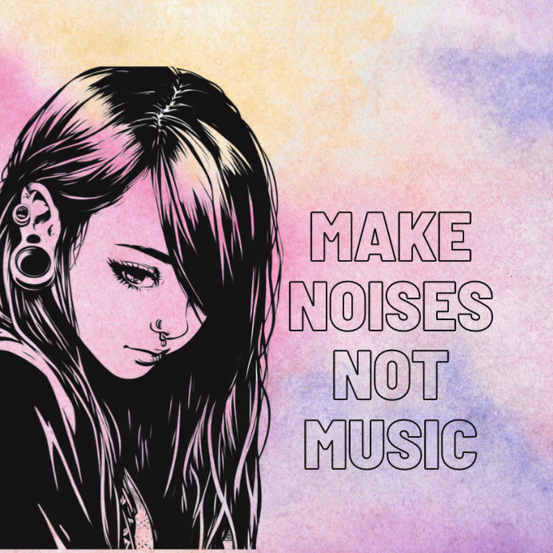 make noises not music
