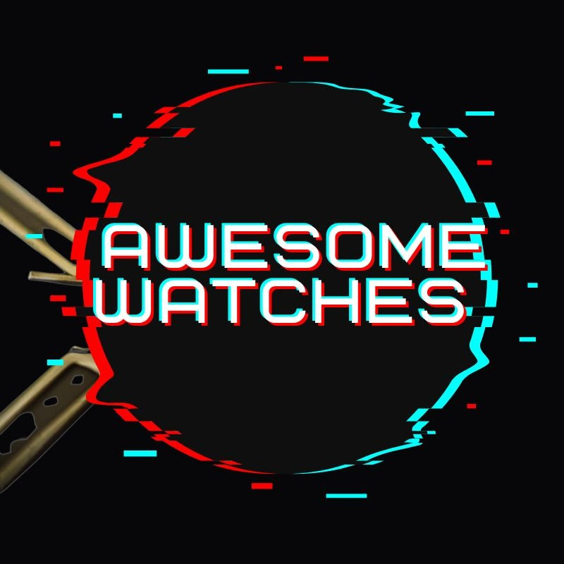 Awesome Watches