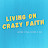 Living On Crazy Faith