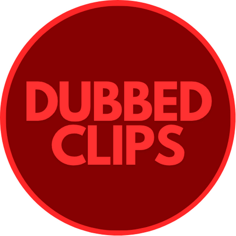 Dubbed Clips