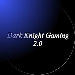 DARK KNIGHT GAMING 2.0 channel logo