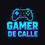 Gamer De Calle