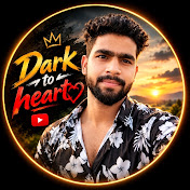 Dark to heart