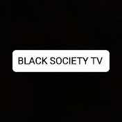 Black Society Tv
