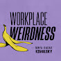 Workplace Weirdness Podcast