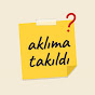 Aklıma Takıldı