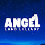Angel land lullaby - @Angellandd - Youtube