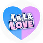 La La Love - @lalaloveteam - Youtube