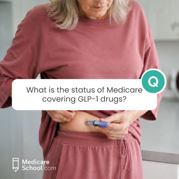 does medicare part d cover glp 1 drugs What Medicare's Temporary Program Covering GLP-1s for Obesity Means for Beneficiaries Post from Medicare School -
