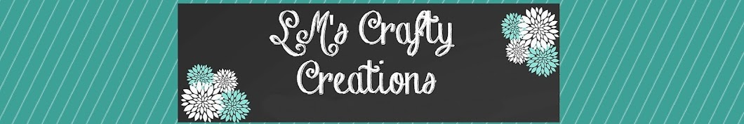 LMsCraftyCreations YouTube channel avatar