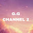 G.G CHANNEL 2