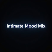 Intimate Mood Mix