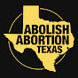 Abolish Abortion Texas logo