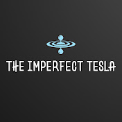 The Imperfect Tesla
