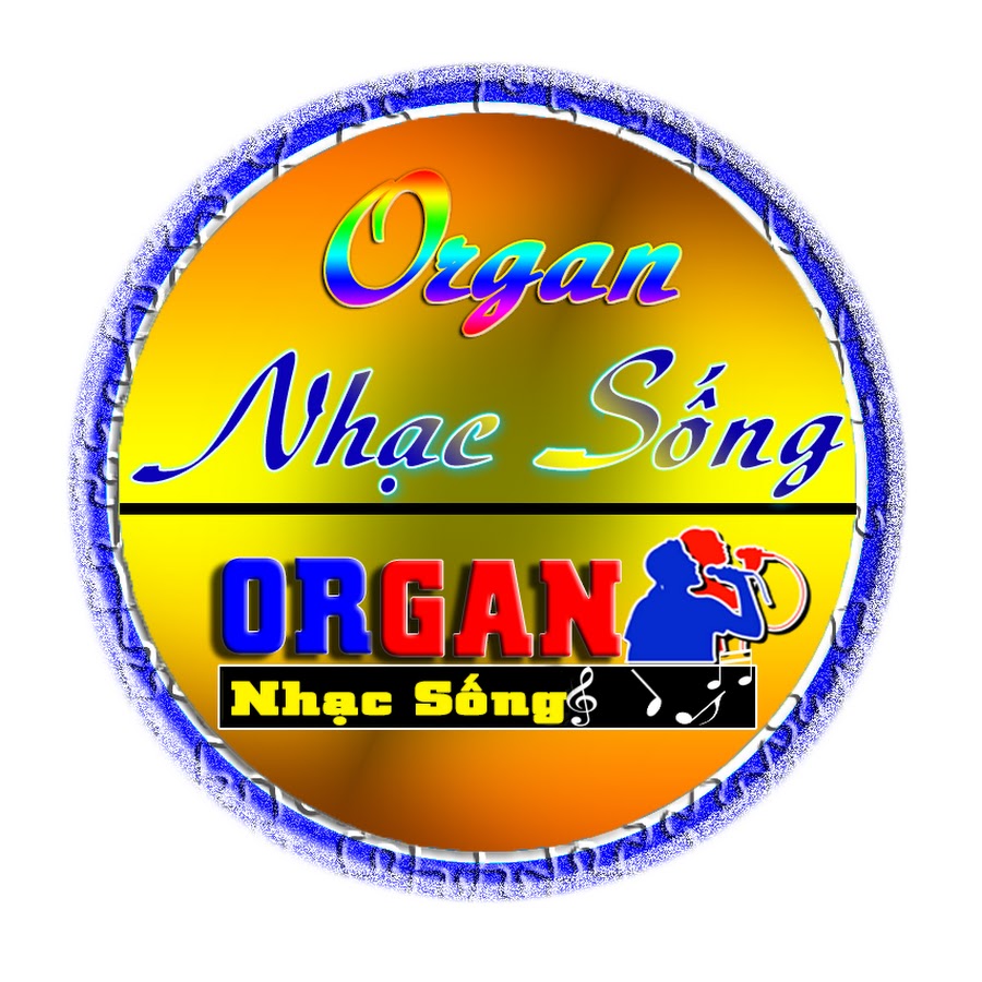 Organ Nháº¡c Sá»‘ng YouTube 频道头像