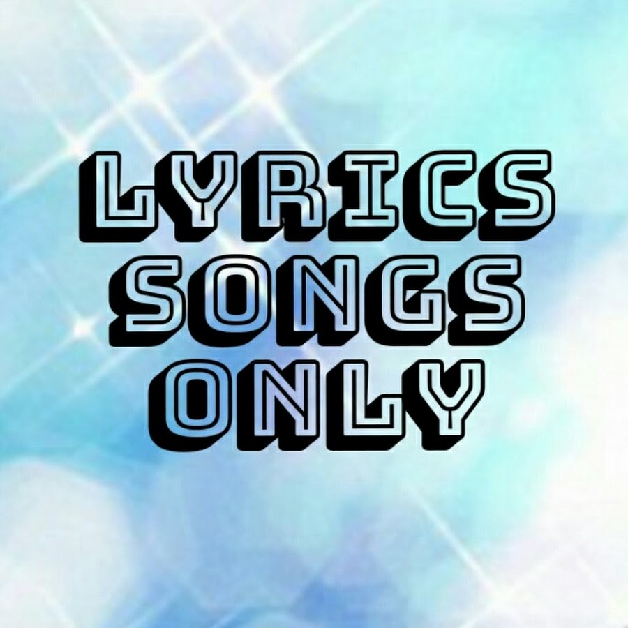 Lyrics songs only YouTube kanalı avatarı
