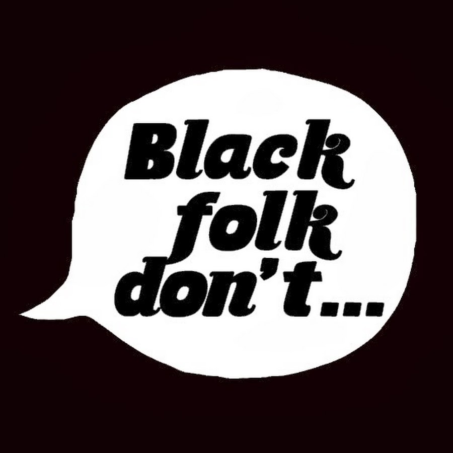 BlackFolkDont यूट्यूब चैनल अवतार