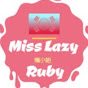 Ruby Miss Lazy