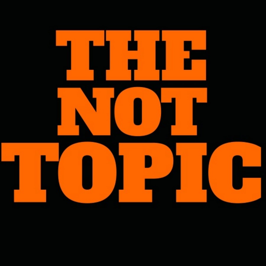 The Not Topic YouTube channel avatar