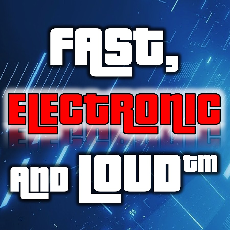 Fast, Electronic and Loud Awatar kanału YouTube