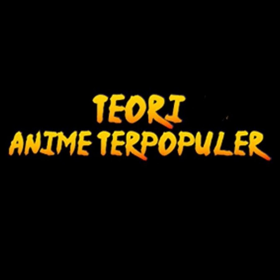 Teori Anime Terpopuler ইউটিউব চ্যানেল অ্যাভাটার