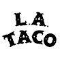 L.A. TACO YouTube Profile Photo