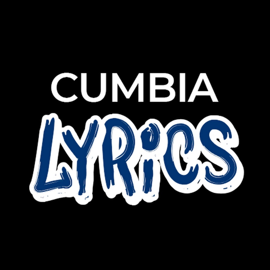 Cumbia Lyrics Аватар канала YouTube