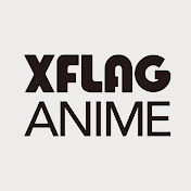 English Sub Xflag Anime Official Channel Youtube