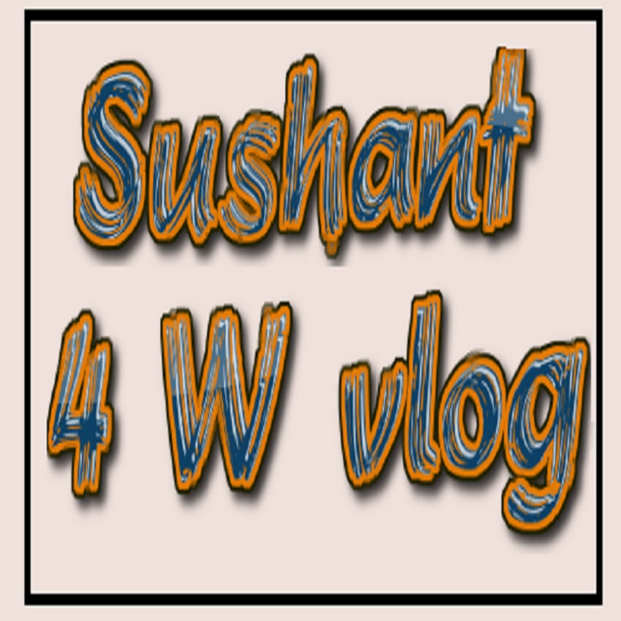 Sushant 4 W Vlog YouTube channel avatar
