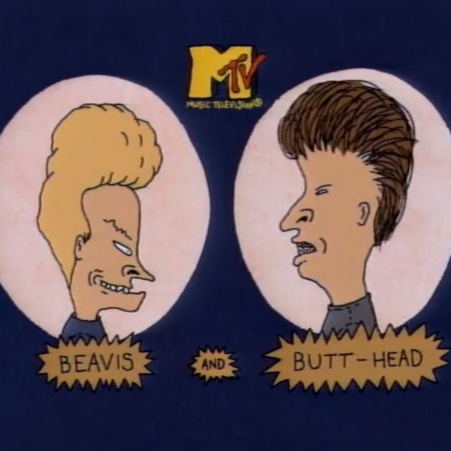 Beavis and Butt-Head Episodes.