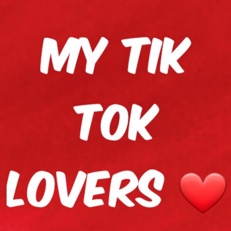 My Tik Tok Lovers