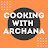 Cooking with Archana