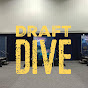 Draft Dive